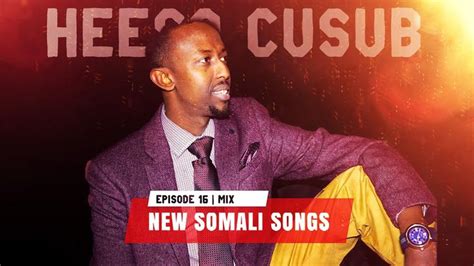 heeso cusub  somali songs mix episode    songs somali  songs