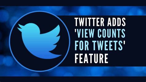 twitter starts showing  view counts  tweets feature