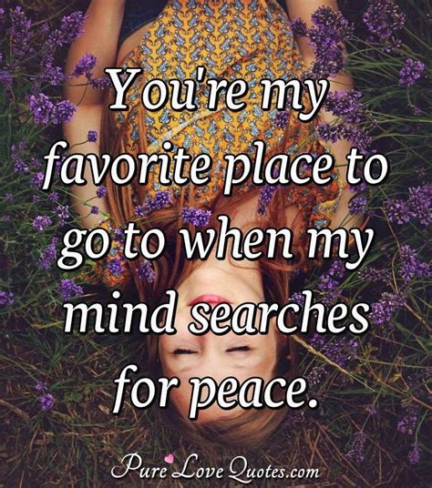 youre  favorite place      mind searches  peace
