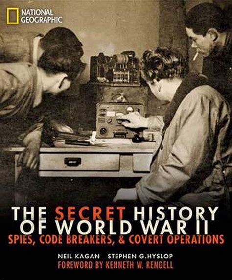 The Secret History Of World War Ii Spies Code Breakers And Covert