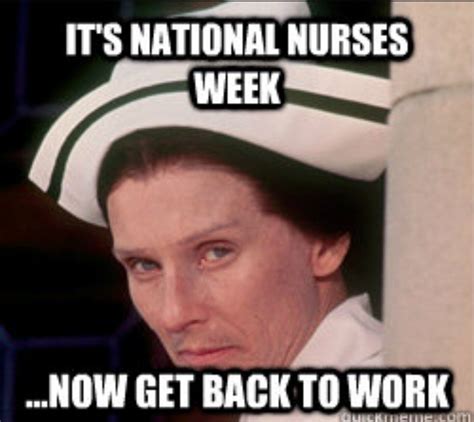 Nurses Week Memes Happy Nurses Week Nursing Memes Nurse Quotes