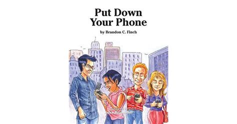 put down your phone by brandon c finch