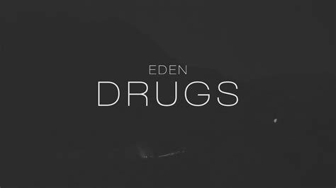 eden drugs lyric video youtube