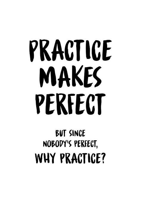 Practice Makes Perfect Funny Sarcastic Quote Digital Art By Dusan Naumovski