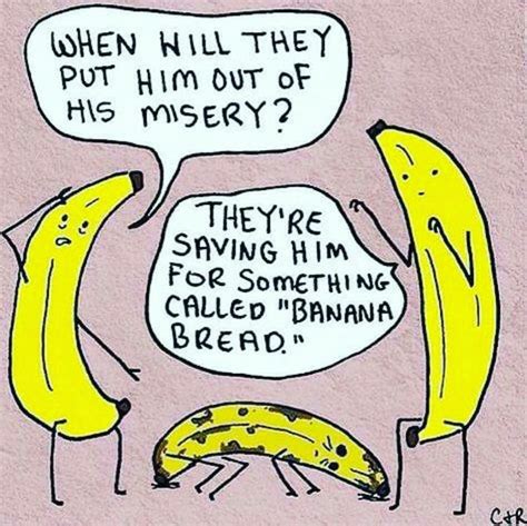 Pin By Pjuergy On Funny Comics Humor Banana Quotes Banana Bread