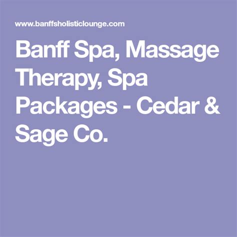 banff spa massage therapy spa packages cedar sage  massage