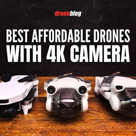 affordable drones   camera droneblog