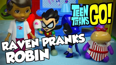 teen titans go parody raven pranks robin with doc mcstuffins and teen titans go toys youtube