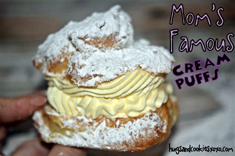 My Mom S Famous Cream Puffs Hugs And Cookies Xoxo