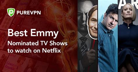 best emmy nominated shows on netflix you can watch right now purevpn