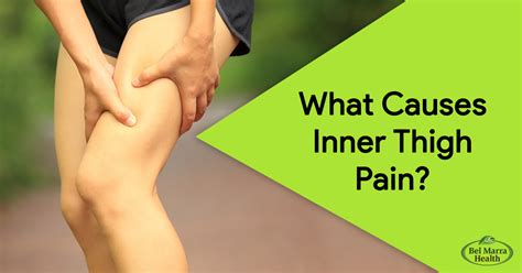 What Are The Causes Of Inner Thigh Pain Bel Marra Health