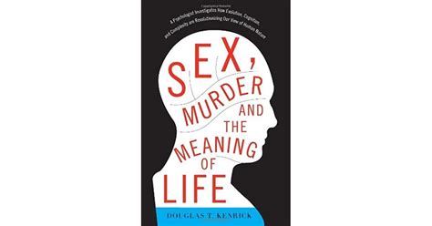 sex murder and the meaning of life a psychologist investigates how