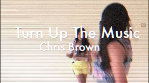 turn up the music chris brown [music video] youtube