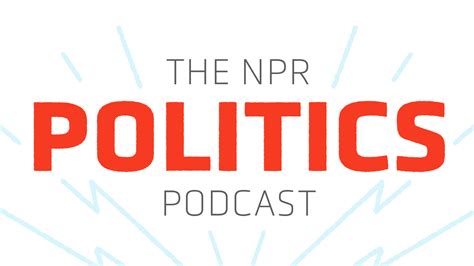 the npr politics podcast npr