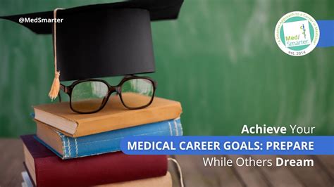 achieve  medical career goals prepare   dream