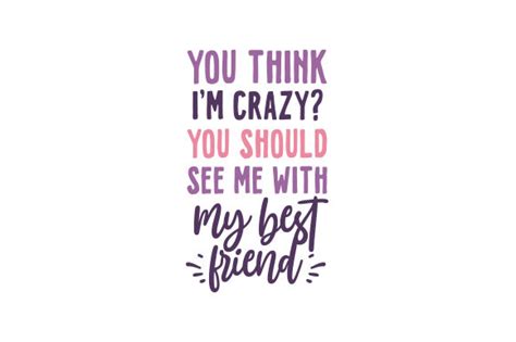 im crazy        friend svg cut file  creative fabrica