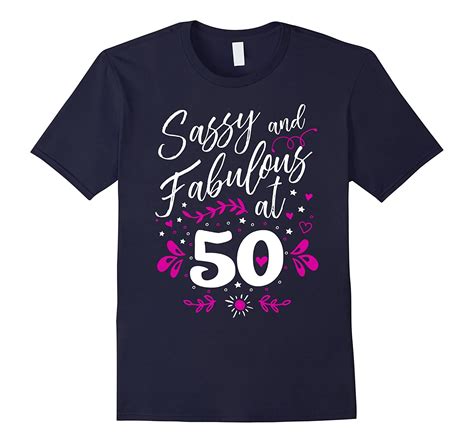 50th Birthday T T Shirt Sassy And Fabulous 50 Year Old