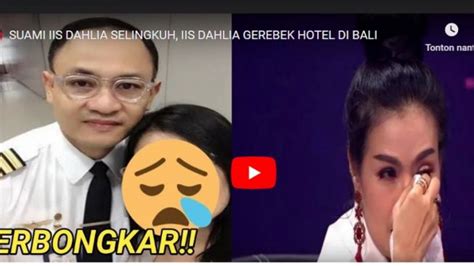 Cek Fakta Iis Dahlia Gerebek Suami Selingkuh Dengan Wanita Seksi Di