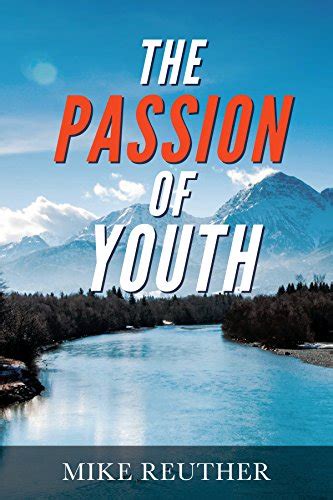the passion of youth by mike reuther just kindle books