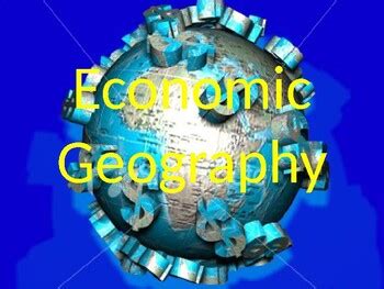 economic geography powerpoint  siegrists social studies stuff