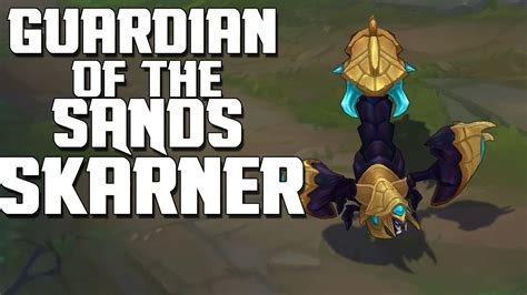 guardian   sands skarner skin spotlight gerhd youtube