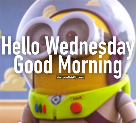 Hello Wednesday Good Morning Minion Buzz Lightyear Quote Pictures