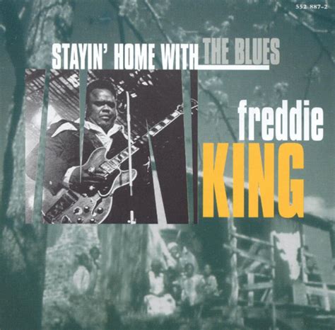 stayin home with the blues freddie king songs reviews credits