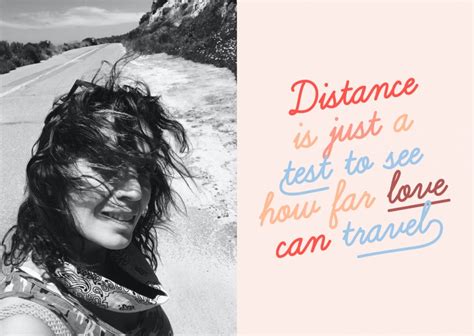 Distance Is Just A Test To See How Far Love Can Travel Encouragement