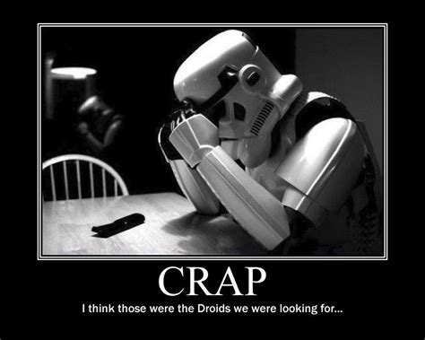 I Think Those Were The Droids We Were Looking For