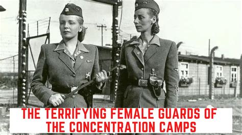 The Terrifying Female Guards Of The Concentration Camps Youtube