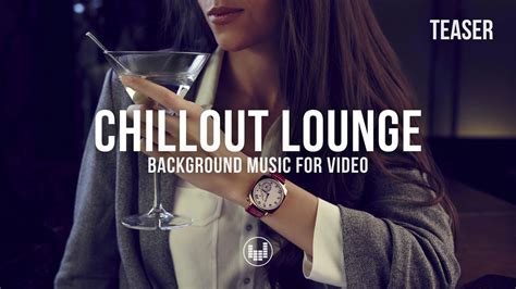 chillout lounge background music for video [royalty free] youtube