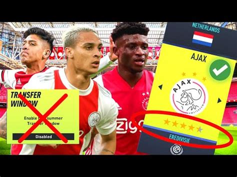 rebuilt ajax   transfers fifa  career mode youtube