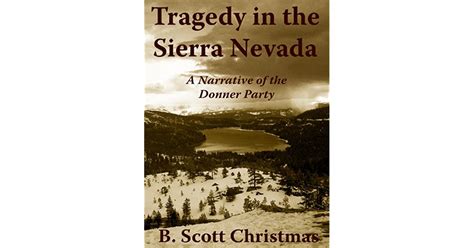 tragedy in the sierra nevada a narrative of the donner party by b