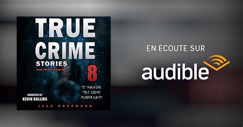 true crime stories true crime anthology volume 8 livre audio jack