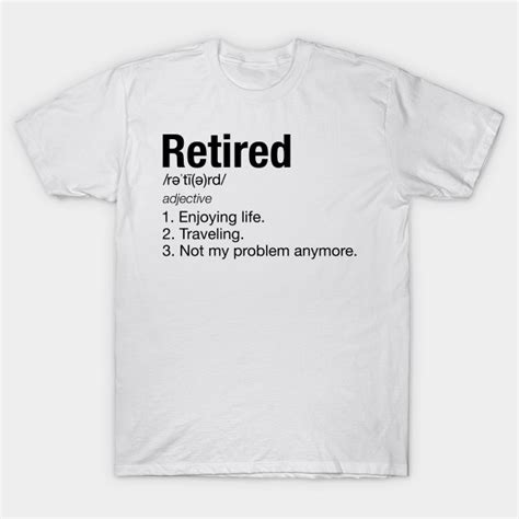 Retirement Definition Traveling Funny Tshirt Retired T
