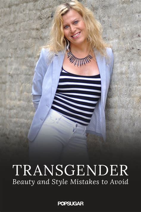 Transgender Beauty Mistakes To Avoid Popsugar Beauty