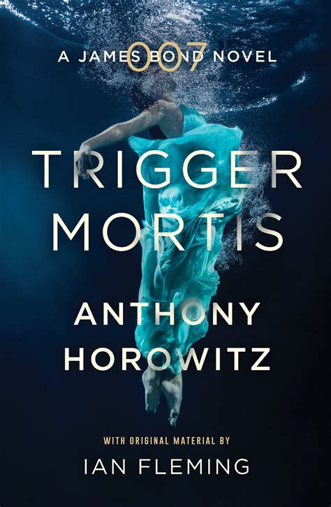 Trigger Mortis A James Bond Novel By Anthony Horowitz Books