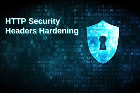 extra hardening  care  http security headers