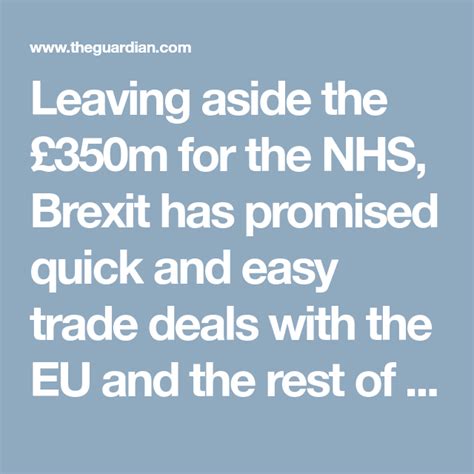 leaving      nhs brexit  promised quick  easy trade deals   eu