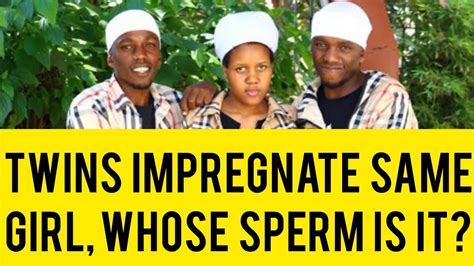 twins impregnate same lady whose sperm is it youtube