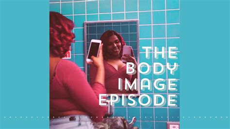 After Adult Episode 13 The Body Image Episode Youtube
