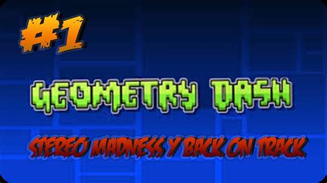 Geometry Dash Stereo Madness Back On Track Youtube