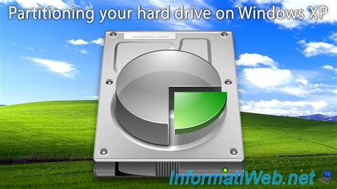 partitioning  hard drive  windows xp windows tutorials informatiweb