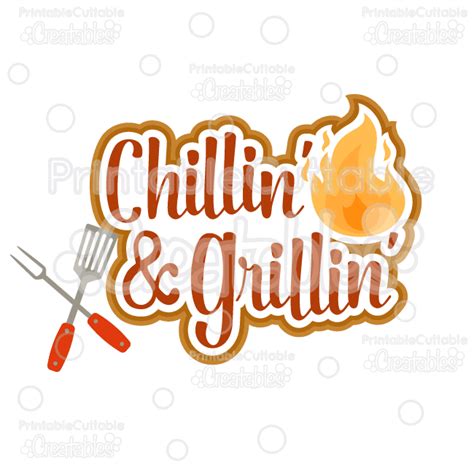 chillin and grillin scrapbook title bbq svg cut file and clipart