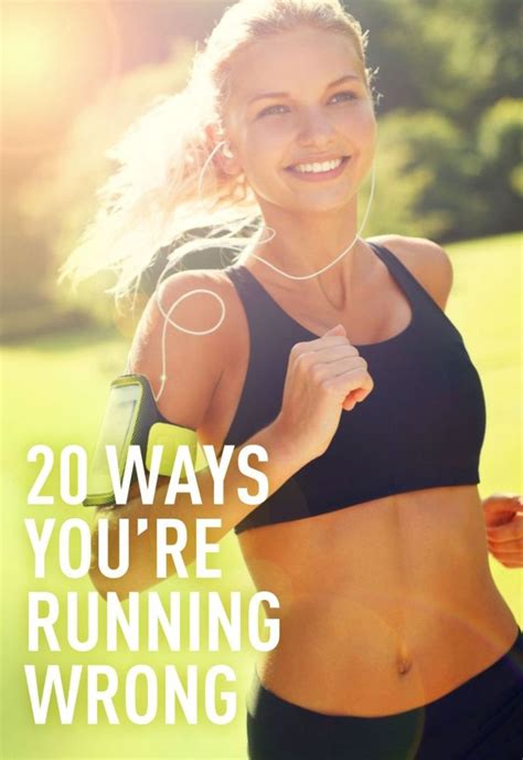20 Ways You Re Running Wrong Running Workouts Good Running Form