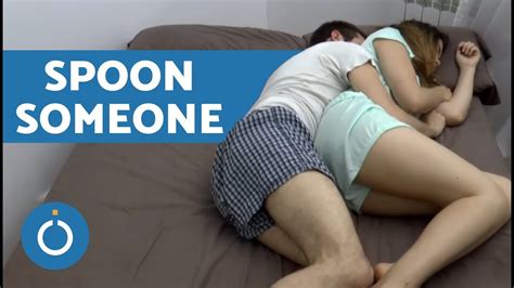 how to spoon someone properly youtube