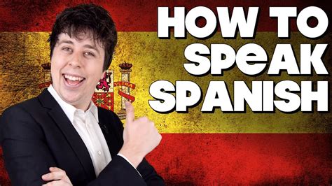 How To Speak Spanish Without Knowing How Youtube
