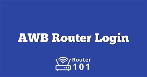 awb router login default ip password  admin access