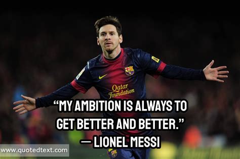 Top 30 Lionel Messi Quotes On Life Success And Soccer Quotedtext