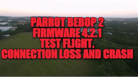 parrot bebop  firmware  test flight connection loss  crash youtube